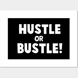 Hustle or Bustle - Inspirational quote Posters and Art